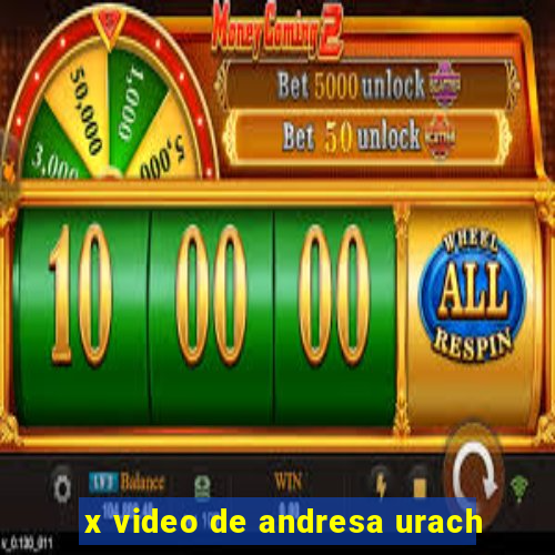 x video de andresa urach